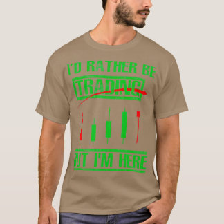 T-shirt Ix27d Plutôt Trading Funny Day Trader