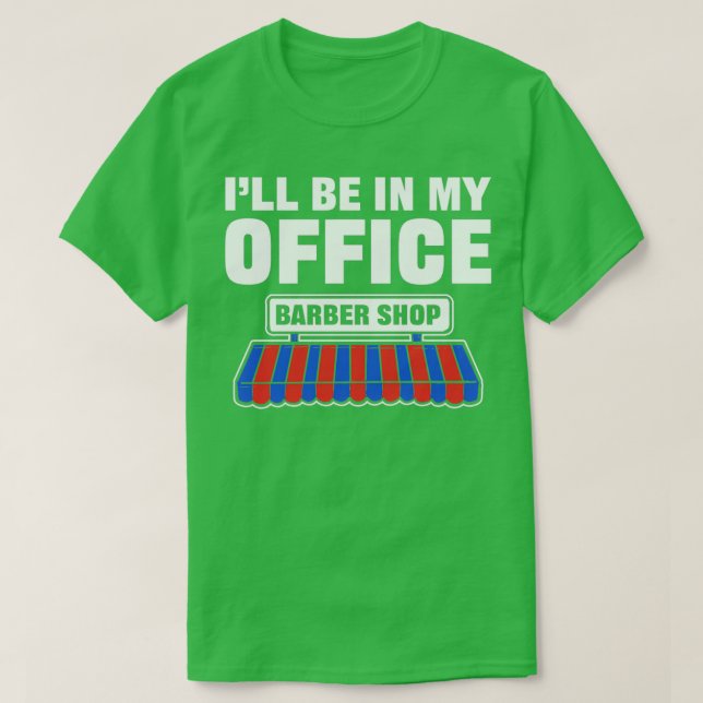 T-shirt Ix27ll être dans mon bureau Barber Gift Pour Haiva (Design devant)
