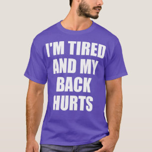 T-shirt ix27m fatigué et mon dos me fait mal