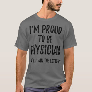 T-shirt Ix27M Fier D'Être Médecin Jusqu'À Ce Que Je Gagne 