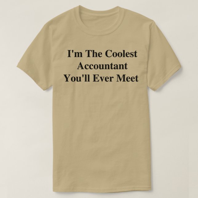 T-shirt Ix27m Le Comptable Le Plus Cool Que Youx27ll Ait R (Design devant)