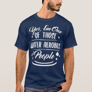 T-shirt Ix27m L'Un De Ces Aqua Aérobics Personnes Aqua Fit