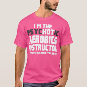 T-shirt Ix27m The Psychotic Aerobics Instructor