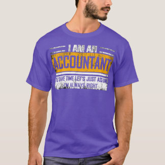 T-shirt Ix27m un comptable Ix27m toujours droit cadeau drô