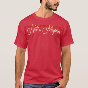 T-shirt Ix27m Un Comptable Pas Un Magicien 17