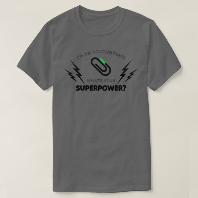 T-shirt Ix27M UN COMPTABLE QUOIx27S VOTRE SUPERPUISSANCE 3 (Design devant)