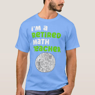 T-shirt Ix27m Un Enseignant En Mathématiques À La Retraite