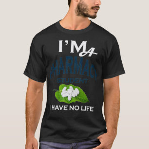 T-shirt Ix27m Un étudiant en pharmacie Je n'ai pas de vie 