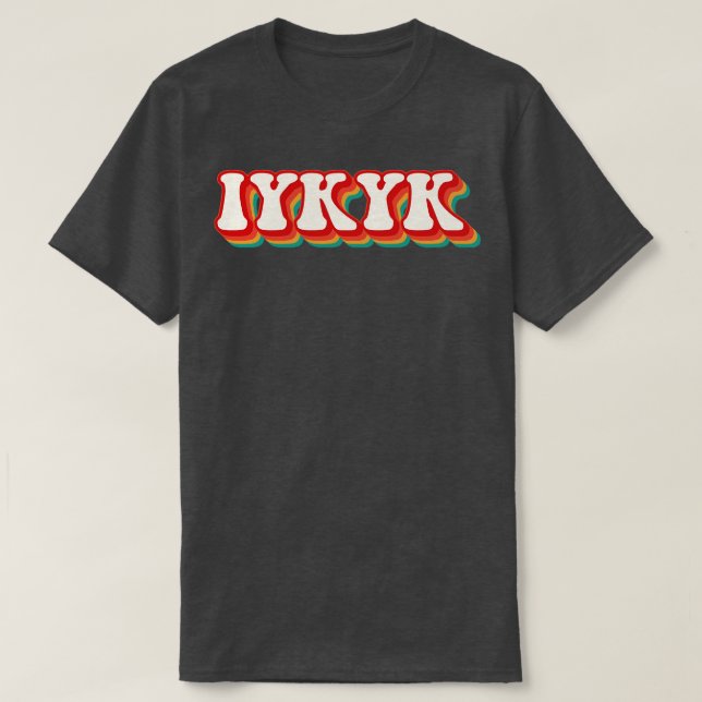 T-SHIRT IYKYK (Design devant)