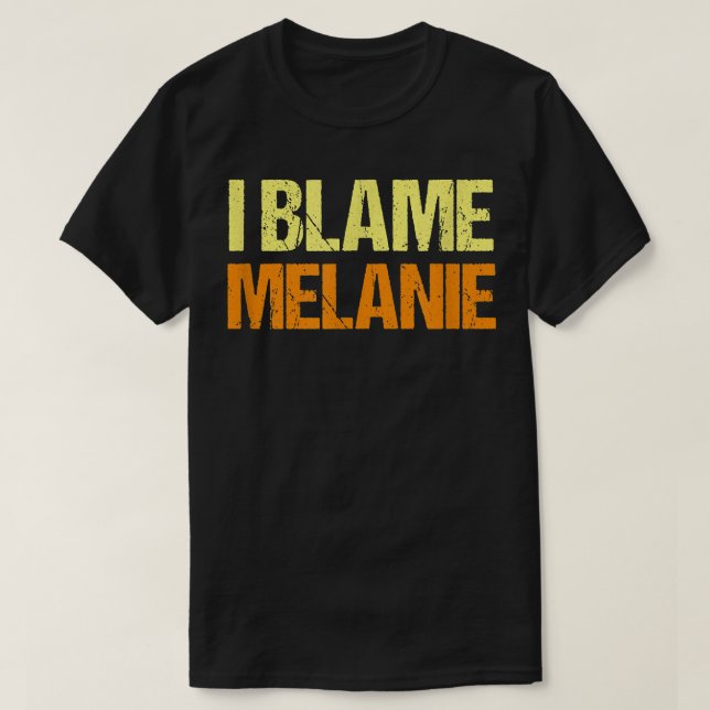 T-shirt J'Accuse Melanie Funny Amis Humour Buddy Le Sais (Design devant)