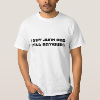 T-SHIRT J'ACHÈTE DES ANTIQUITÉS D'ORDURE ET DE VENTE