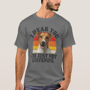 T-shirt Jack Russel Terrier Je T'Entends Juste Pas Écoute