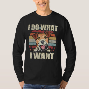 T-shirt Jack Russell Terrier Je Fais Ce Que Je Veux  Chien
