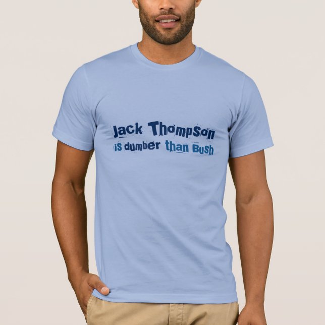 T-shirt Jack Thompson est plus muet que Bush (Devant)