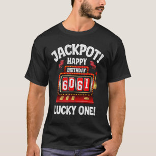 T-shirt Jackpot Happy 61e anniversaire Anniversaire Celebr