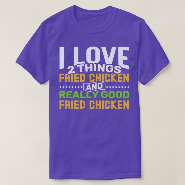 T-shirt J'adore 2 choses le poulet frit et les frites vrai (Design devant)