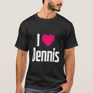 T-shirt J'adore Dennis K Il m'aime Il est Dennis