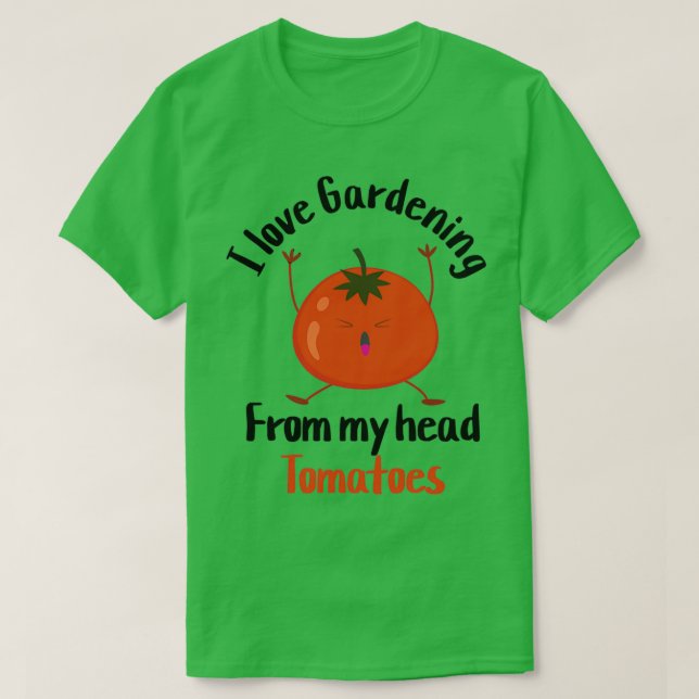 T-shirt j'adore jardiner de mes tomates à la tête (11) (Design devant)