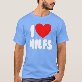 T-shirt J'adore les MILFS Cœur Rouge Amour Mères Chaudes J