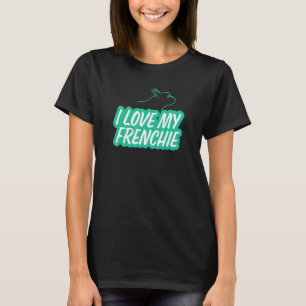 T-shirt J'adore mon Frenchie adorable bouledogue français