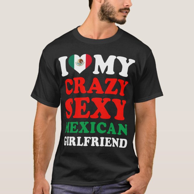 T-shirt J'adore My Crazy Sexy Mexicaine Girfriend (Devant)