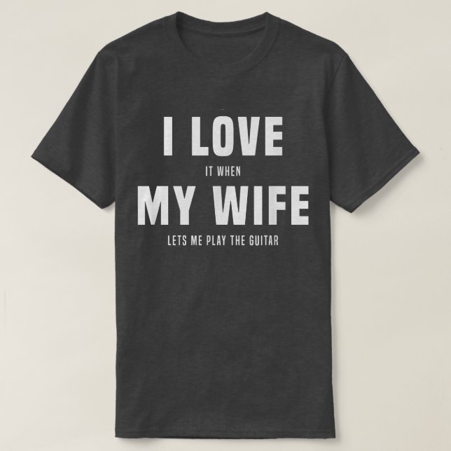 T-shirt J'adore, quand ma femme me laisse jouer à la guita (Design devant)