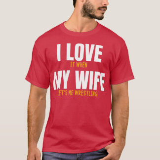 T-shirt J'adore quand ma femme me laisse me battre drôle