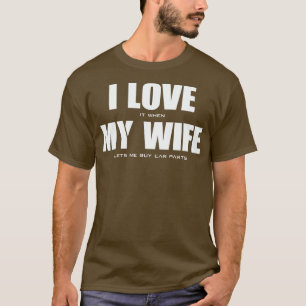 T-shirt J'ADORE quand MA FEMME me permet d'acheter des piè