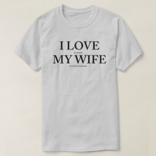 T-shirt J'adore quand ma femme va pêcher