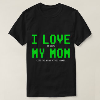 T-shirt J'adore Quand Maman Me Laisse Concevoir Des Jeux