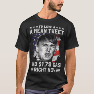 T-shirt J'adorerais un tweet moyen et 1.79 Gas Now