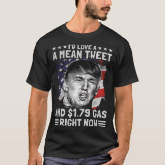 T-shirt J'adorerais un tweet moyen et 1.79 Gas Now