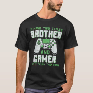 T-shirt J'Ai 2 Titres Brother Gamer Funny Gaming Boys Ki