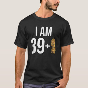 T-shirt J'ai 39 1 Ananas 40 ans Swinger 40th Birt