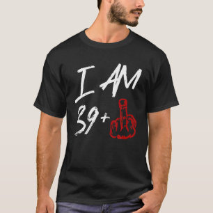 T-shirt J'Ai 39   Milieu Doigt 40E Anniversaire