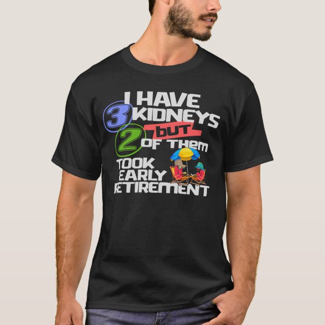 T-shirt J'ai 3 reins 2 pris la retraite un rein drôle (Devant)