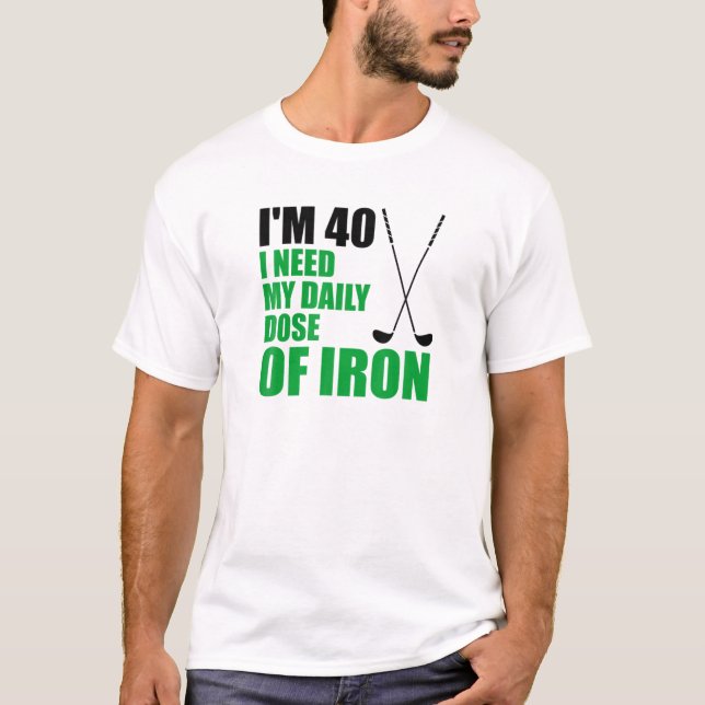 T-shirt J'ai 40 ans J'ai besoin de ma dose quotidienne de  (Devant)