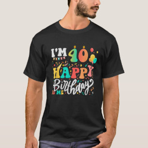 T-shirt J'ai 40 ans Joyeux anniversaire pour moi 40e anniv