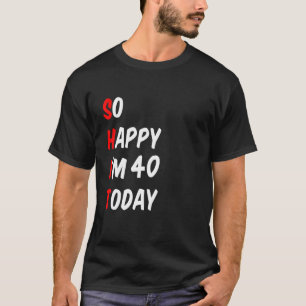 T-shirt J'ai 40 Today