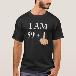 T-shirt J'ai 59 ans plus 1 drôle 60e anniversaire 1960 19