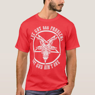 T-shirt J'ai 666 problèmes Dieu n'est pas un culte diaboli