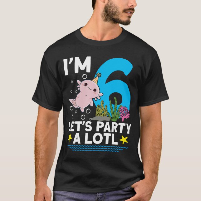 T-shirt J'ai 6 anniversaires de la fête Axolotl mignon 6e  (Devant)