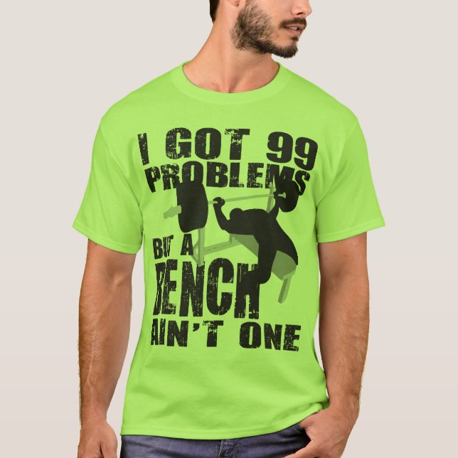 T-shirt J'Ai 99 Problèmes Mais Un Banc N'Est Pas Un - Chem (Devant)