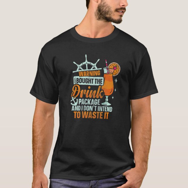 T-shirt J'Ai Acheté Le Forfait Boisson Cruise Ship Boire (Devant)