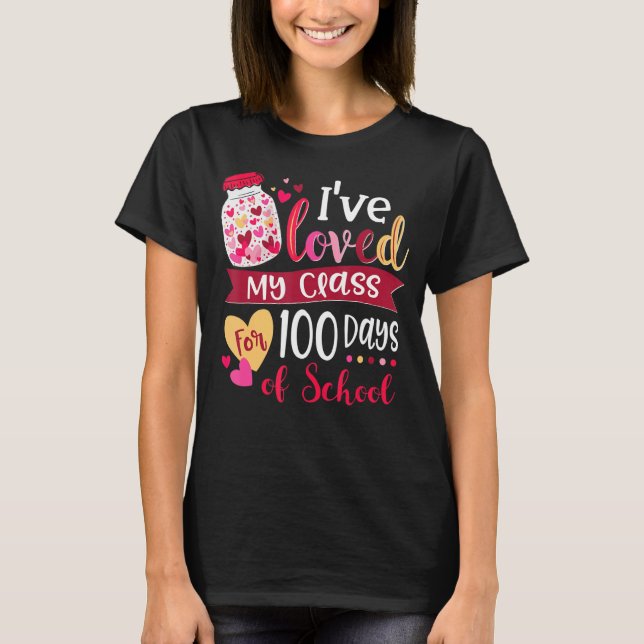 T-shirt J'ai adoré ma classe pendant 100 jours de l'école  (Devant)