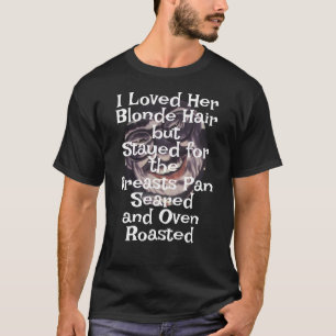 T-shirt J'ai aimé ses cheveux bruns Sein Poêlé 2052