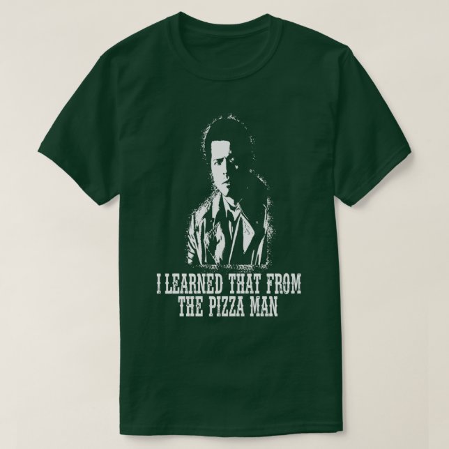 T-shirt J'Ai Appris Cela De La Pizza Man (Design devant)
