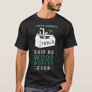 T-shirt J'Ai Assez D'Outils Dit Pas De Bois Ouvrier garçon