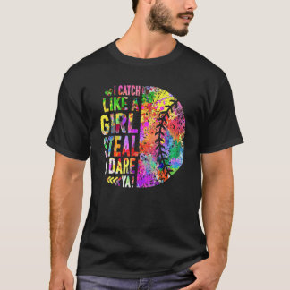 T-shirt J'Ai Attrapé Comme Une Fille Voler J'Ose Ya Softba