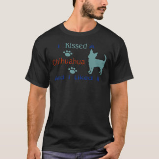 T-shirt J'Ai Baisé Un Chihuahua & Je L'Ai Aimé